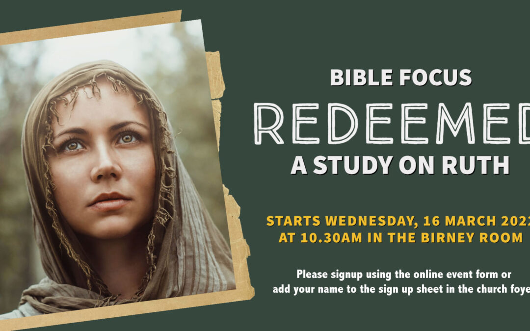 Bible Focus – Redeemed – A Study on Ruth