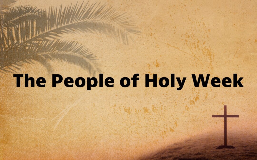Evening Talk: The People of Holy Week
