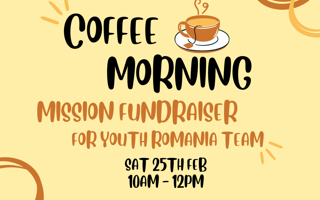 Coffee Morning Fundraiser for Youth Team to Romania