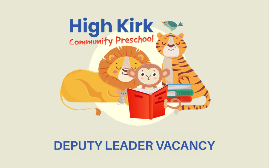High Kirk Preschool Deputy Leader Vacancy