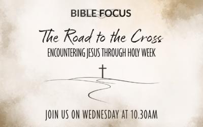 Bible Focus: The Road to the Cross